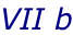 VII b