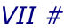 VII #